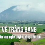 S Việt Nam Về Trảng Bàng thăm làng nghề trăm tuổi